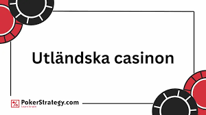 Utländska casino Allt du behöver veta 675422002